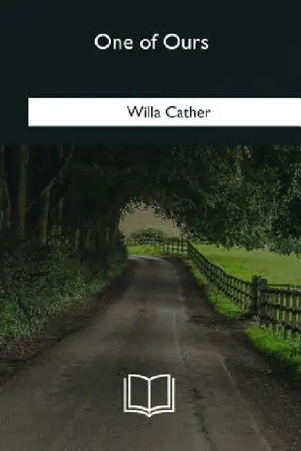 One of Ours by Willa Cather