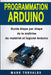Programmation Arduino: Guide by Torvalds, Mark