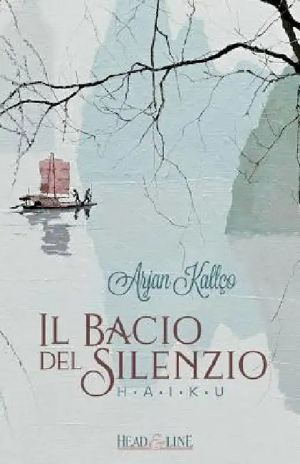 Il bacio del silenzio: Haiku by Napolitano, Giuseppe