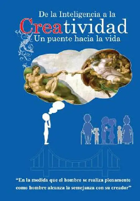De la inteligencia a la creatividad, el puente hacia la vida. by Guitron, Isabel
