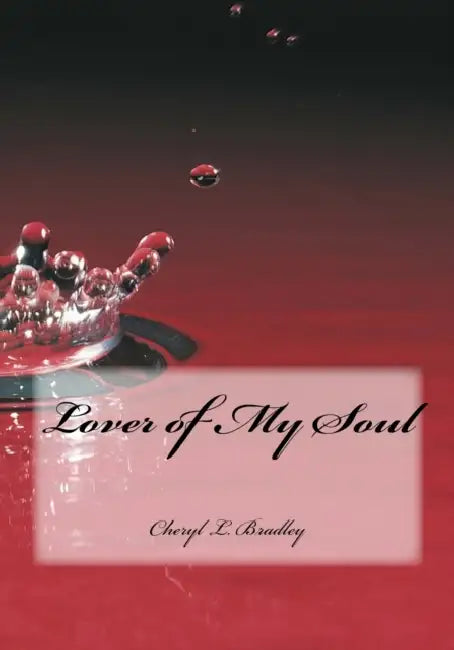 Lover of My Soul by Cheryl L. Bradley