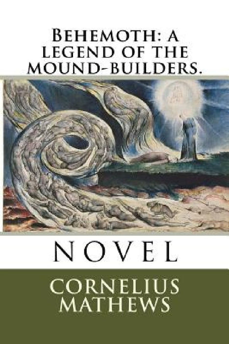 Behemoth: a legend of the mound-builders. by Cornelius Mathews