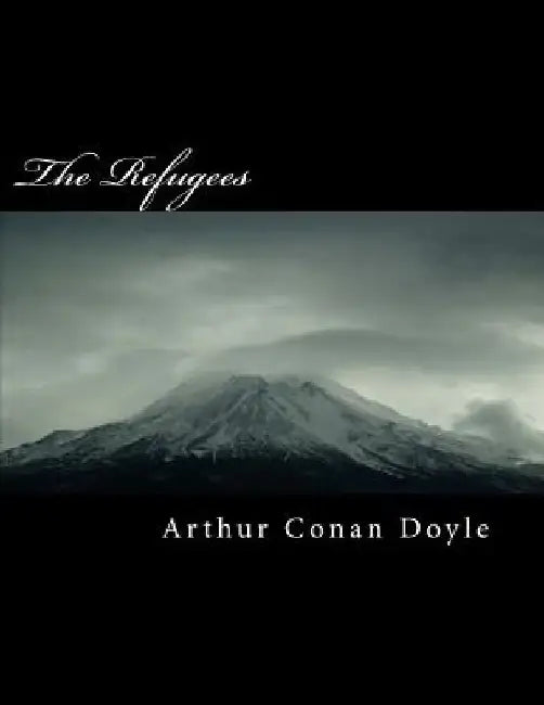 The Refugees by Arthur Conan Doyle