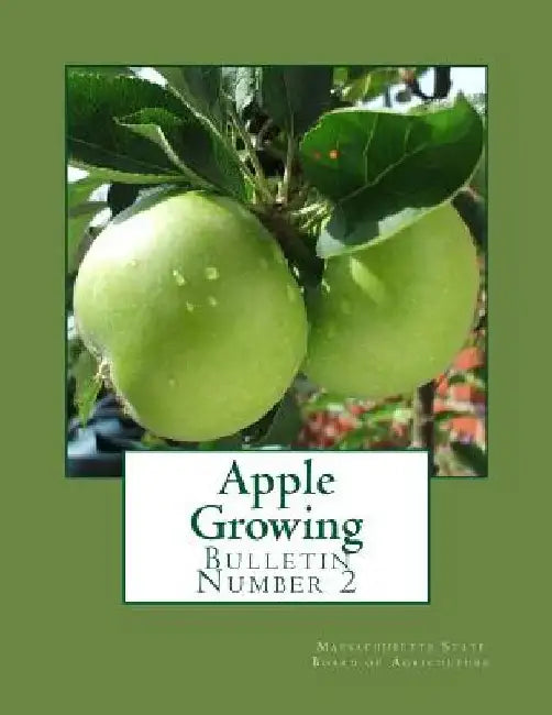 Apple Growing: Bulletin Number 2 by Roger Chambers