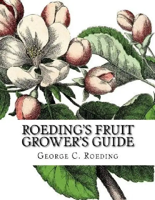 Roeding's Fruit Grower's Guide by Roger Chambers
