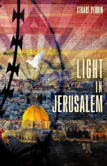 Light In Jerusalem: A Memoir by Stuart Perrin