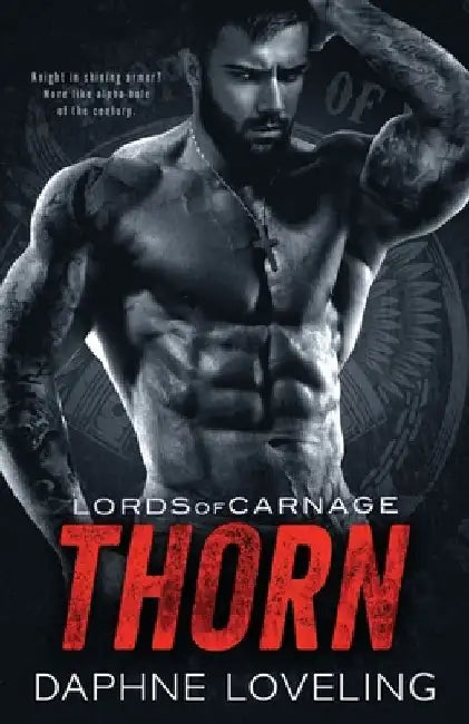 Thorn: Lords of Carnage MC by Daphne Loveling