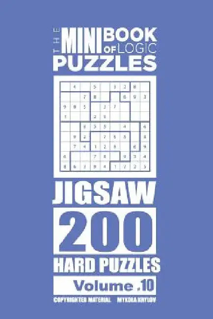 The Mini Book of Logic Puzzles - Jigsaw 200 Hard (Volume 10) by Mykola Krylov