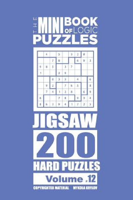The Mini Book of Logic Puzzles - Jigsaw 200 Hard (Volume 12) by Mykola Krylov
