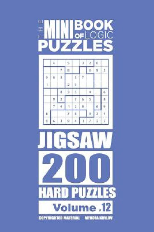 The Mini Book of Logic Puzzles - Jigsaw 200 Hard (Volume 12) by Mykola Krylov