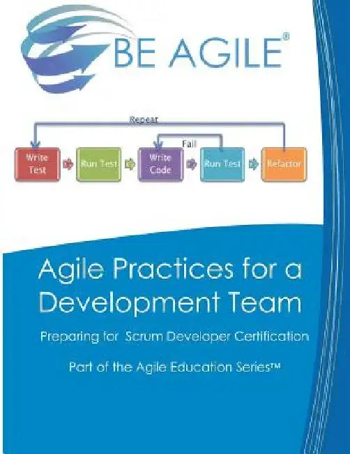 Agile Practices for a Development Team: Preparing for the PSD I Exam by Dan Tousignant