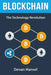 Blockchain: The Technology Revolution behind Bitcoin and Cryptocurrency by Devan Hansel