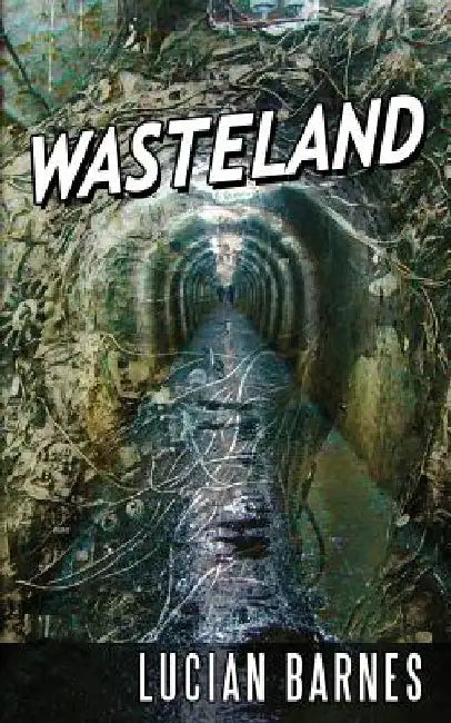 Wasteland by Lucian Barnes