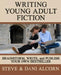 Writing Young Adult Fiction: Brainstorm, Write and Publish Your Own Bestseller by Dani Alcorn