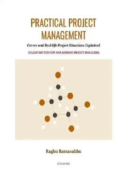 Practical Project Management by Raghuraman Ramasubbu
