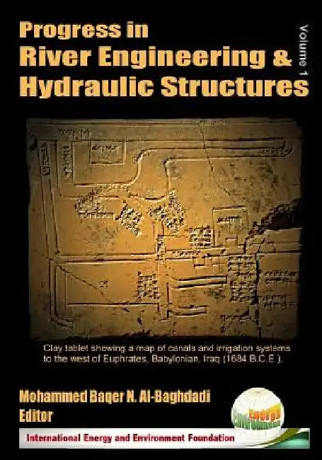 Progress in River Engineering & Hydraulic Structures by Mohammed Baqer N. Al-Baghdadi