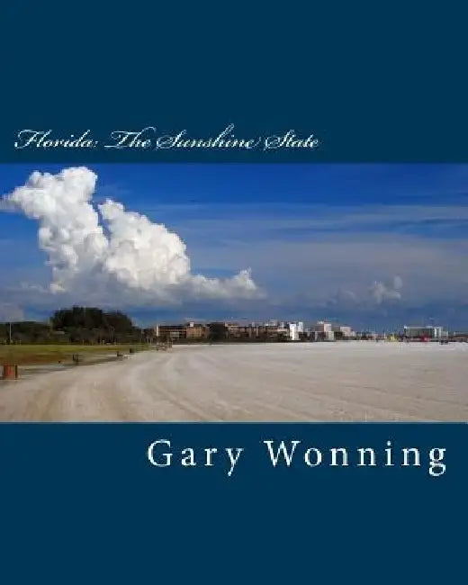 Florida: The Sunshine State by Gary Wonning
