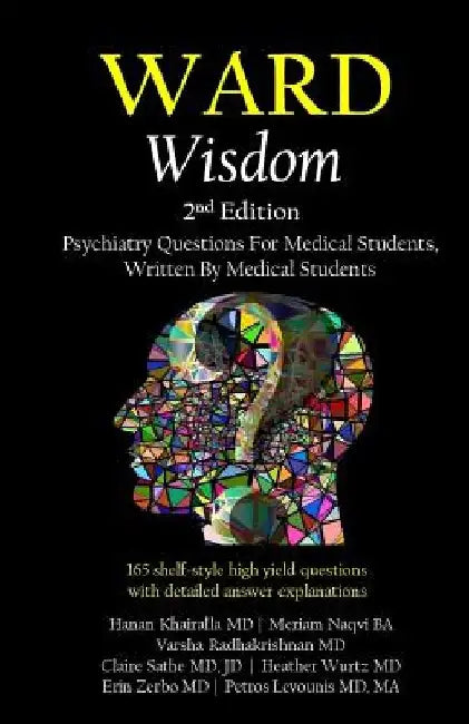 Ward Wisdom: Psychiatry Questions for Medical Students, Written by Medical Students by Meriam Naqvi Ba