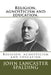 Religion, agnosticism and education. by John Lancaster Spalding