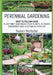 Perennial Gardening: Easy To Follow Guide: Plant Once And Enjoy Your Plants, Flowers, Shrubbery and Vegetables Forever by Susan Hollister