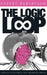 The Logic Loop: A Mandatory Cyclical Dump-File For A.I. And Conscious Computing by Robert Robertson