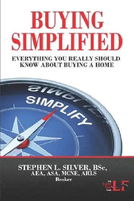 Buying Simplified: A Buyers' Guide to Buying a Home by Stephen Silver