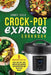 Crock-Pot Express Cookbook: 5 Ingredients or Less - Easy, Healthy, and Irresistible Recipes for Nourishing and Delicious Meals by Janet Cole