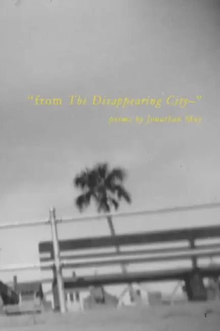 "from The Disappearing City-": poems by Jonathan May