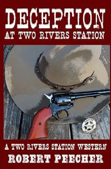 Deception at Two Rivers Station by Robert Peecher