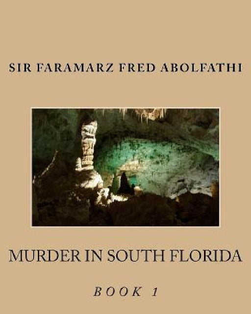 Murder In South Florida Book 1 by Faramarz Fred Abolfathi
