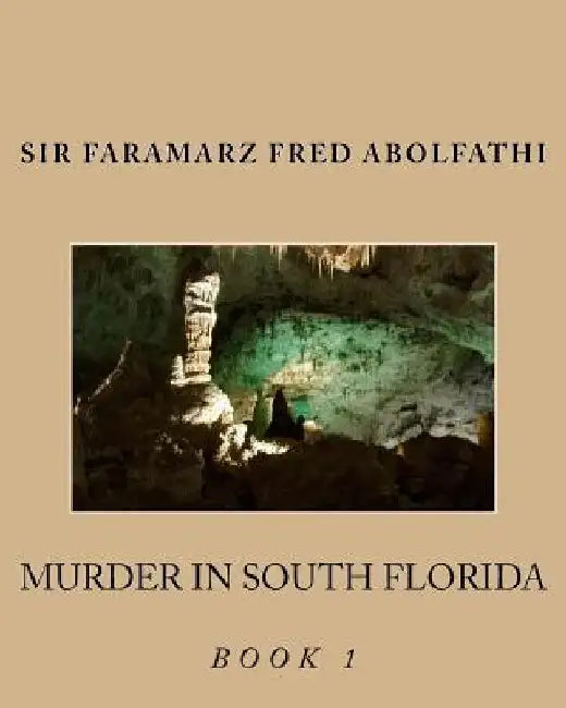 Murder In South Florida Book 1 by Faramarz Fred Abolfathi