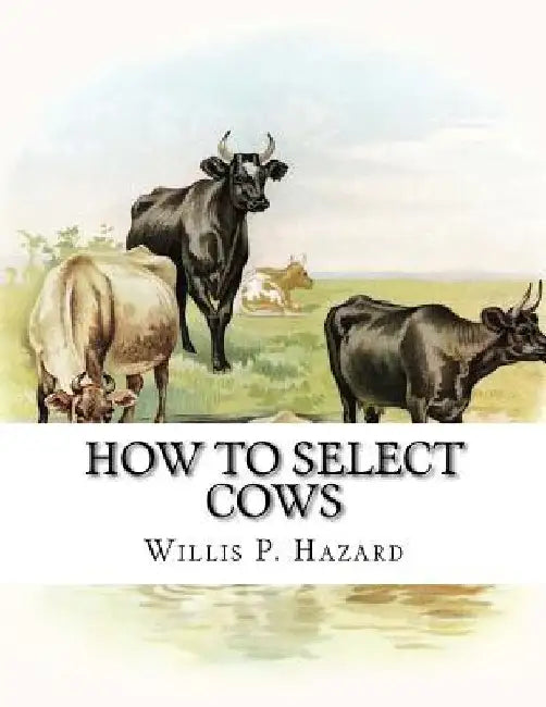 How to Select Cows: or, The Guenon System: Simplified, Explained and Practically Applied by Jackson Chambers