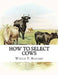 How to Select Cows: or, The Guenon System: Simplified, Explained and Practically Applied by Jackson Chambers