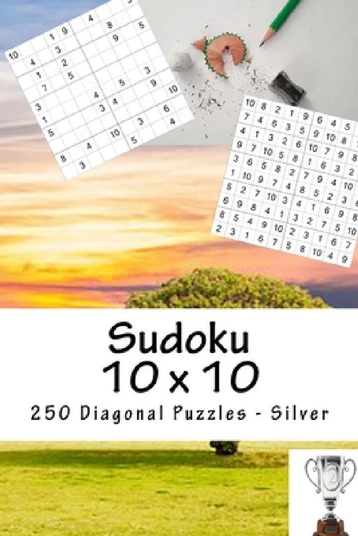 Sudoku 10 x 10 - 250 Diagonal Puzzles - Silver: Your vacation by Andrii Pitenko