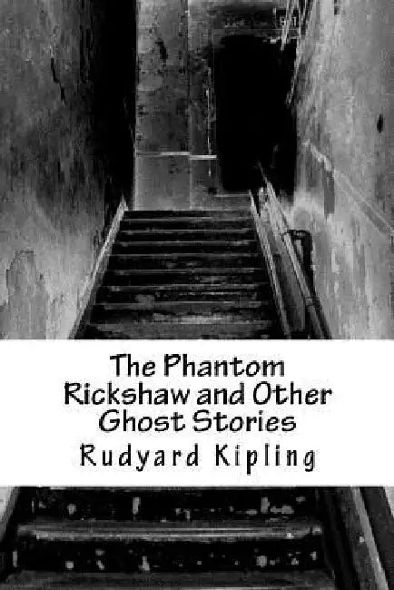 The Phantom Rickshaw and Other Ghost Stories by Rudyard Kipling