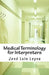 Medical Terminology for Interpreters: Essential English-Spanish Medical Terms by Jose Luis Leyva