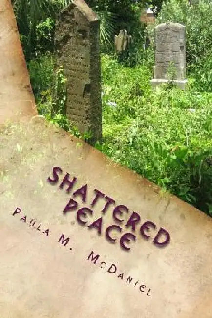 Shattered Peace by Paula M. McDaniel