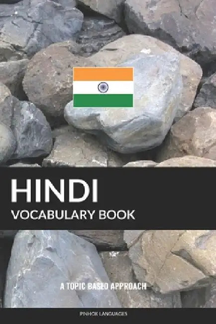 Hindi Vocabulary Book: A Topic Based Approach by Pinhok Languages