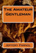 The Amateur Gentleman by Jeffery Farnol