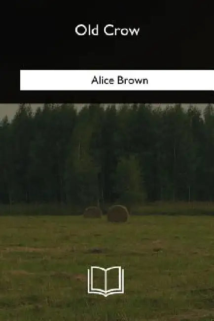 Old Crow by Alice Brown