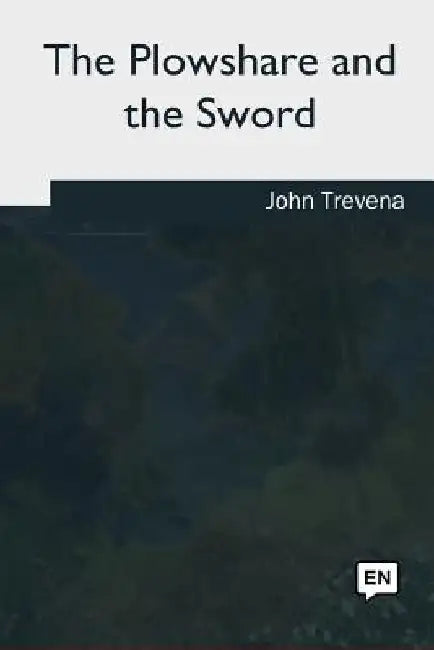 The Plowshare and the Sword by John Trevena