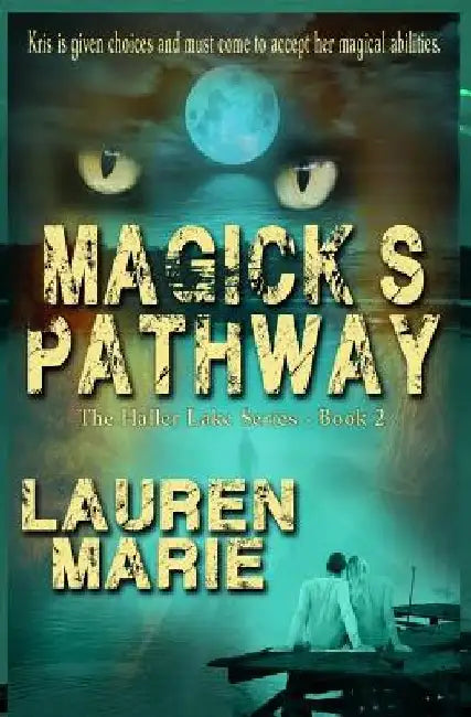 Magick's Pathway by Lauren Marie