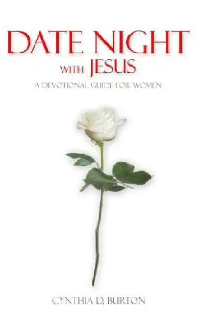 Date Night with Jesus by Cynthia Burton