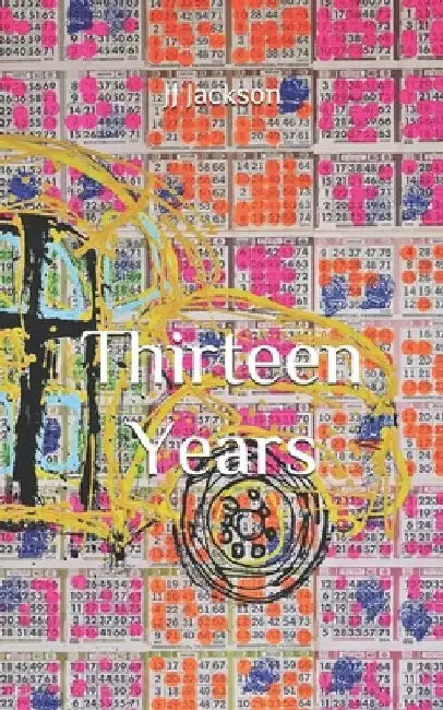 Thirteen Years by J. J. Jackson