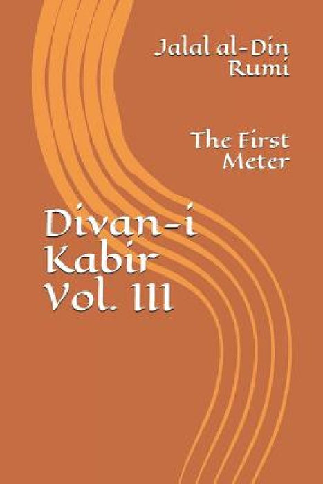 Divan-i Kabir, Volume III: The First Meter by Jeffrey Osborne