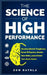 The Science of High Performance: Develop Mental Toughness, Boost Willpower, Master New Skills, and Achieve Your Goals Faster by Som Bathla