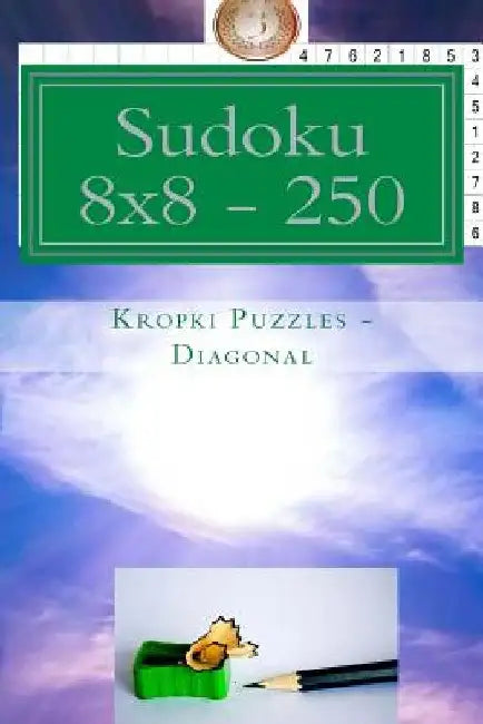 Sudoku 8 X 8 - 250 Kropki Puzzles - Diagonal: For Connoisseurs of Sudoku by Andrii Pitenko
