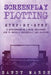 Screenplay Plotting: Step-by-Step - 2 Manuscripts in 1 Book - Essential Movie Plot, TV Script Plot and Screenplay Plot Writing Tricks Any W by Sandy Marsh