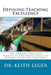 Defining Teaching Excellence: The Characteristics, Practices and Experiences of Highly Effective Teachers by Keith E. Leger