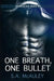 One Breath, One Bullet by S. a. McAuley